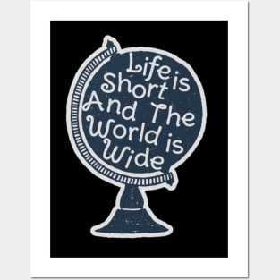 Life is short world is wide Posters and Art